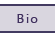 Bio